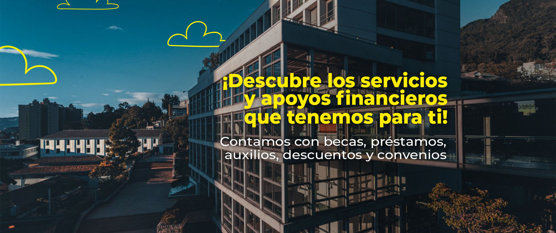 Conoce los servicios y apoyos financieros que tenemos para ti